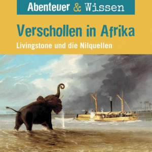 Abenteuer & Wissen – Verschollen in Afrika – Das Original-Hörbuch zum Film