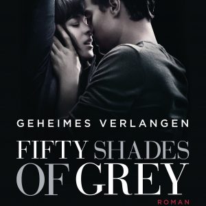 E. L. James – Shades of Grey Das fesselnde Original-Erotik Hörbuch zum Bestseller