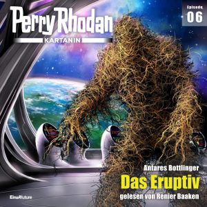 🎧 Hörspiel: Perry Rhodan – Kartanin 06 – Das Eruptiv